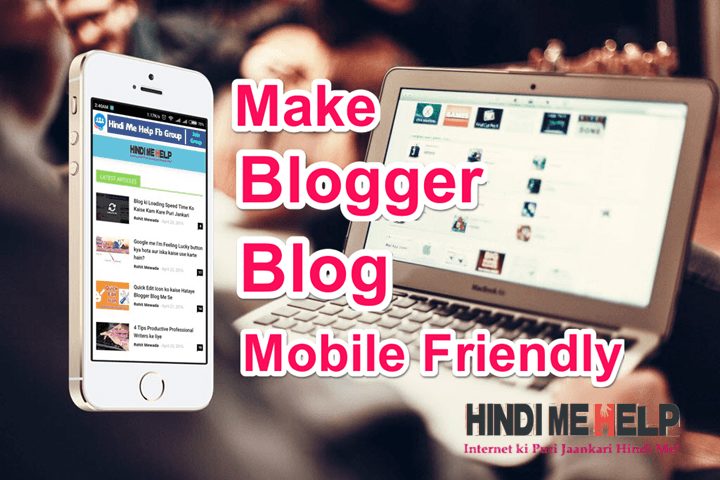 Blogger Template Ko Mobile Friendly Kaise Banaye uski detail me jankari in hindi