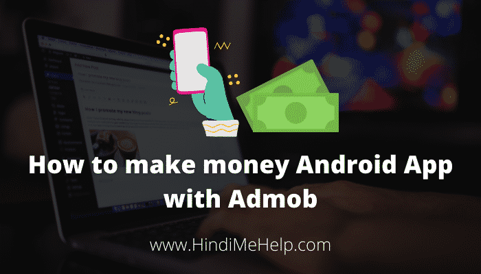 How to make money Android app with Admob - Make Money