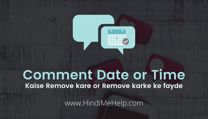 Blogger/Wordpress Me Comment Date Kaise Remove Kare - Blogger