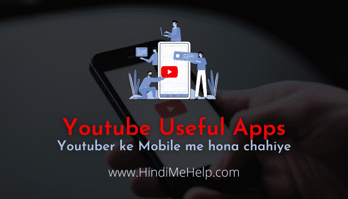 Top 13 Best App For Youtube, Jo har Youtuber ke Mobile me hone chahiye - YouTube