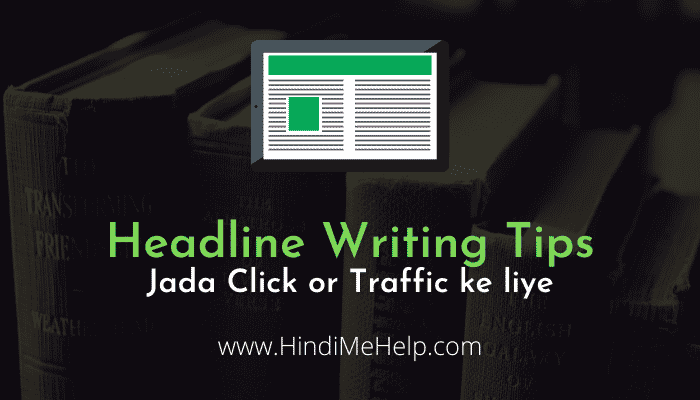 12 Headline Writing Tips Jada Traffic Aur Clicks ke Liye - Blogging