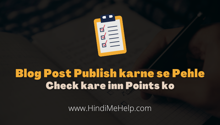 Blog Post Publish Karne Se Pehle Check Kare in 9 Points ko - post